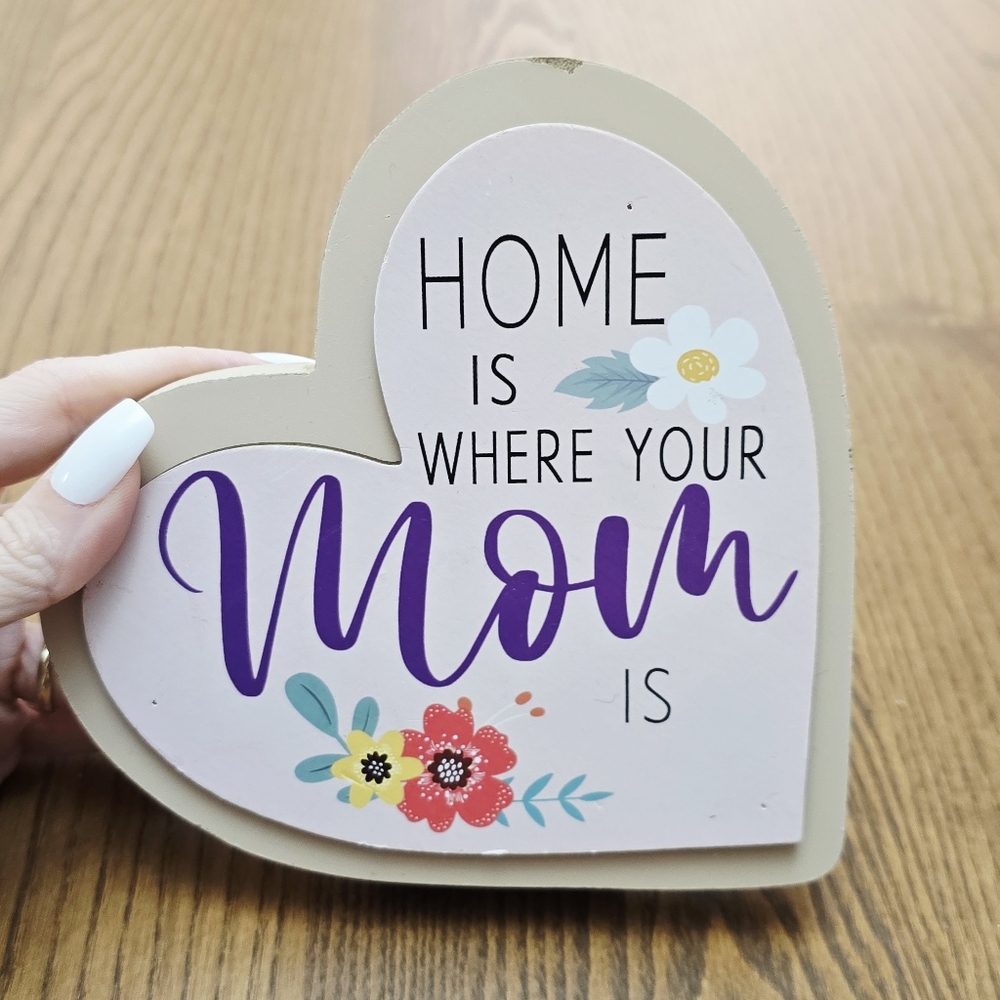 Home is Where Your Mom Is Tabletop Heart Shaped Sign with Flowers Shelf Decor - Picture 6 of 9